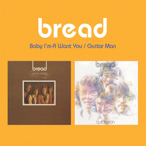 BREAD: Baby I’m-A Want You / Guitar Man

