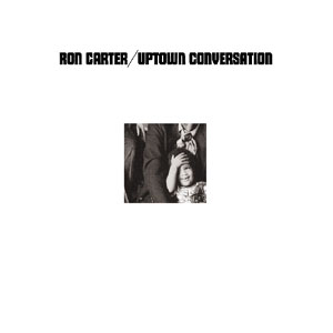 Ron Carter: Uptown Conversation