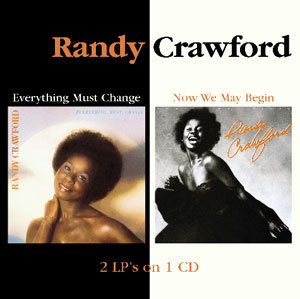 Randy Crawford: Everything Must Change/Now We May Begin