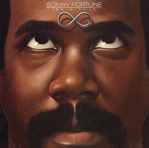 Sonny Fortune: Infinity Is