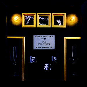 Herbie Hancock Trio: With Ron Carter + Tony Williams