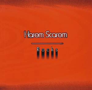 HAREM SCAREM:Rocks
