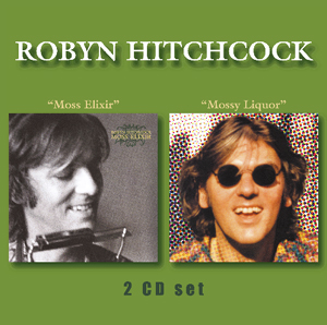 ROBYN HITCHCOCK: Moss Elixir / Mossy Liquort