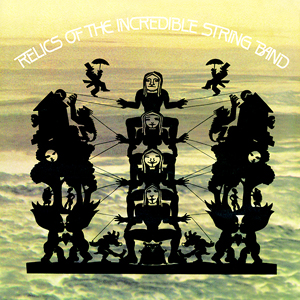 Incredible String Band: Relics