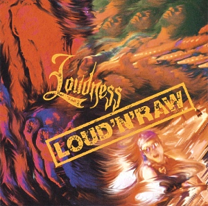 LOUDNESS:Loud 'N' Raw