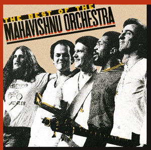Mahavishnu Orchestra: The Best of Mahavishnu Orchestra