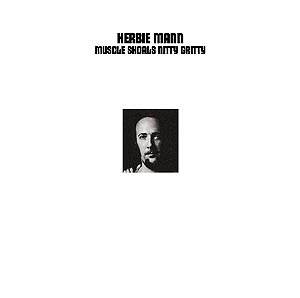 Herbie Mann: Muscle Shoals Nitty Gritty