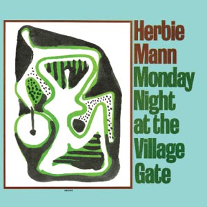 Herbie Mann: Monday Night At The Village Gate