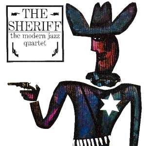 The Modern Jazz Quartet: The Sheriff