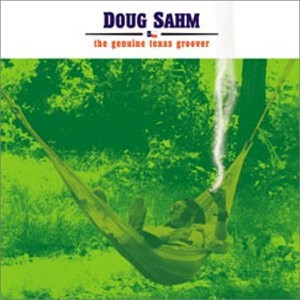 DOUG SAHM: The Genuine Texas Groover