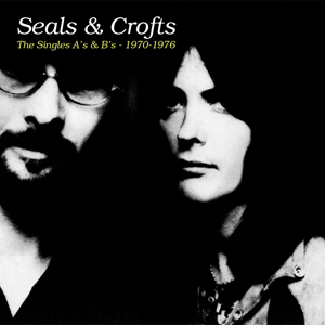 SEALS & CROFTS The Singles A's & B's - 1970-1976
