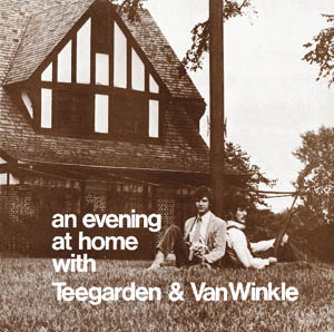 Teegargen & Van Winkle - An Evening At Home With Teegarden & Van Winkle