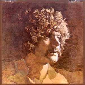 TOM RUSH: Classic Rush